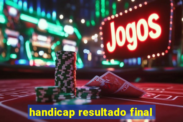 handicap resultado final